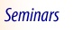 Seminars